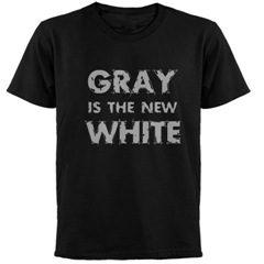 Gray Is The New White